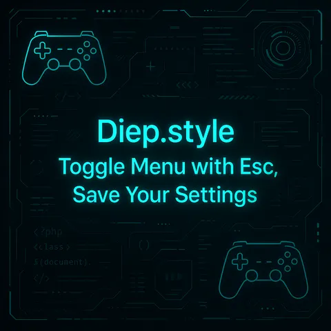 Diep.style | Toggle Menu with Esc, Save Your Settings
