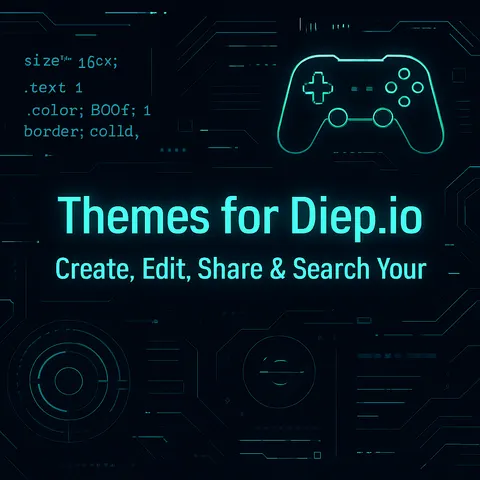 Themes for Diep.io | Create, Edit, Share & Search Your